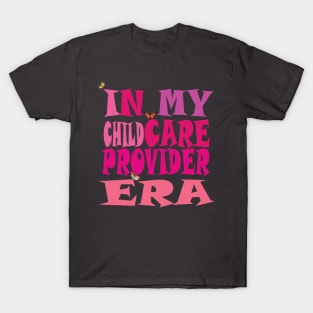 In My Childcare Provider Era T-Shirt